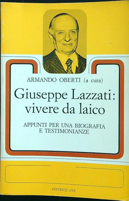 Giuseppe Lazzati: vivere da laico - Armando Oberti - copertina