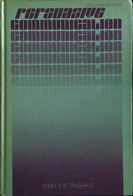 Persuasive communication - Erwin Bettinghaus - copertina