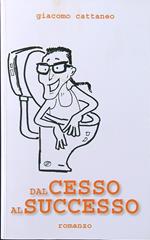 Dal cesso al successo