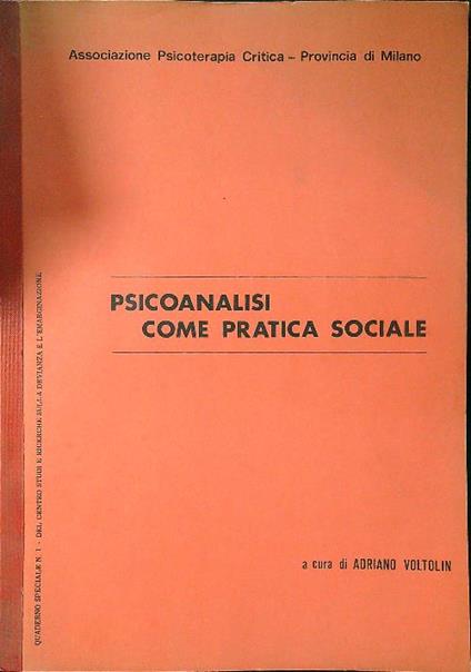 Psicoanalisi come pratica sociale - Adriano Voltolin - copertina