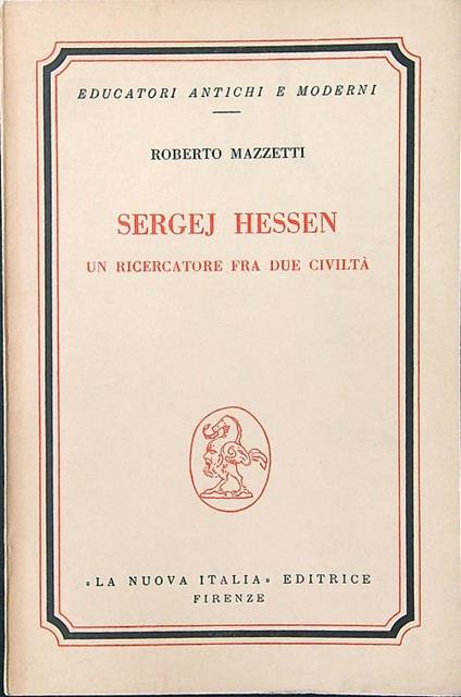 Sergej Hessen un ricercatore fra due civilta' - Roberto Mazzetti - copertina