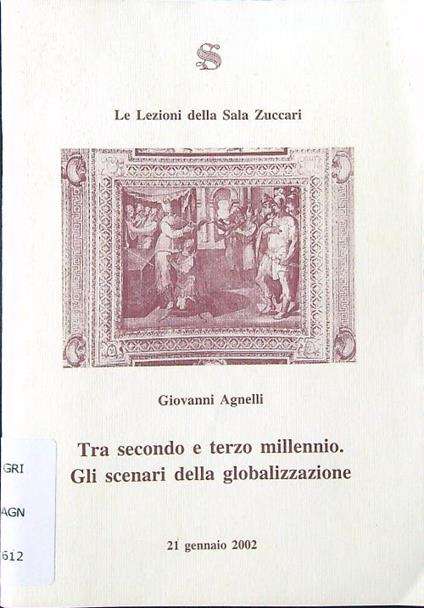 Tra secondo e terzo millennio. Gli scenari della globalizzazione - Giovanni Agnelli - copertina