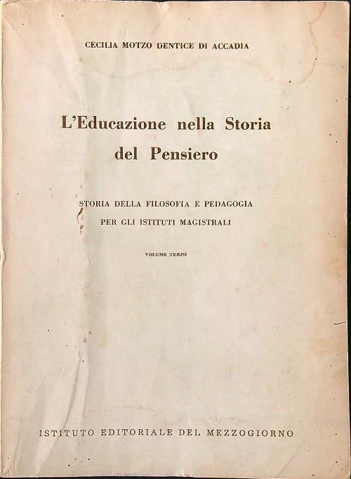 L' educazione nella Storia del Pensiero vol. III - Cecilia Motzo Dentice di Accadia - copertina