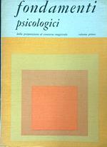 Fondamenti psicologici. Volume primo