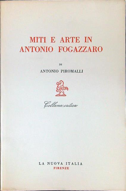 Miti e arte in Antonio Fogazzaro - Antonio Piromalli - copertina