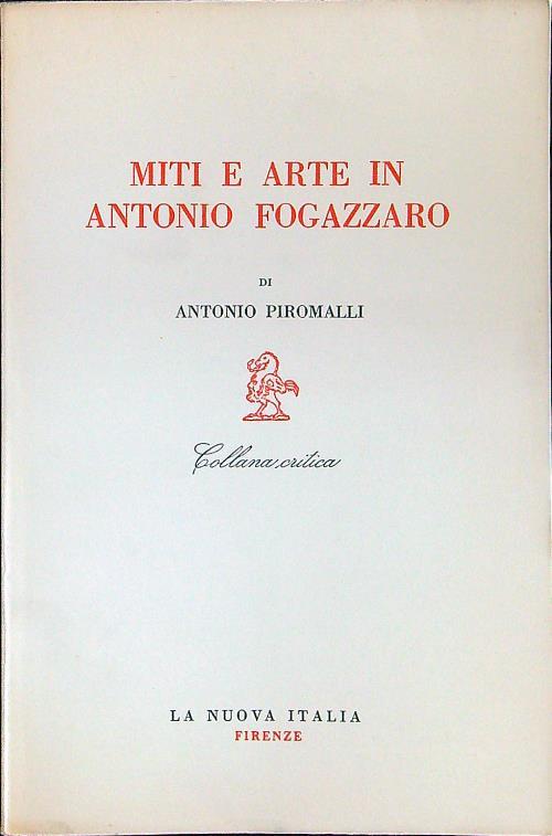 Miti e arte in Antonio Fogazzaro - Antonio Piromalli - copertina