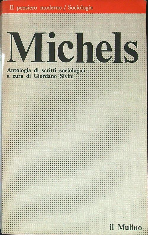 Michels. Antologia di scritti sociologici