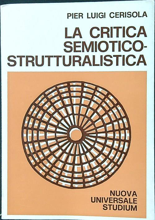 La critica semiotico-strutturalistica - Pier Luigi Cerisola - copertina