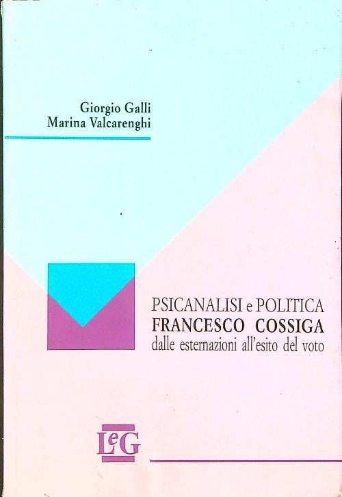 Psicanalisi e politica. Francesco Cossiga - Galli - copertina
