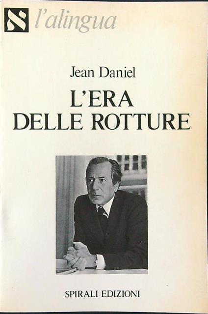 L' era delle rotture - Jean Daniel - copertina