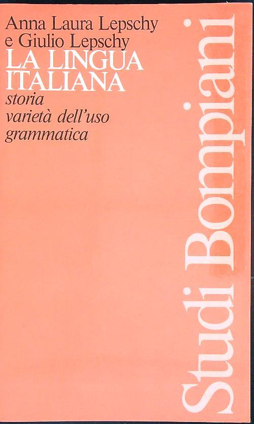 La lingua italiana: Storia. Varietà dell'uso. Grammatica - Anna Laura Lepschy - copertina