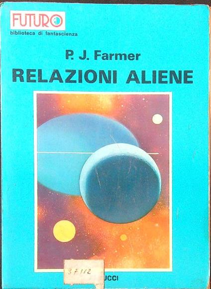 Relazioni aliene - P. J. Farmer - copertina