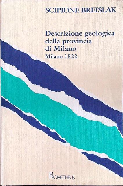 Descrizione geologica della provincia di Milano - Scipione Breislak - copertina