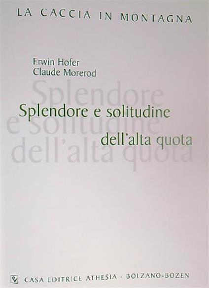Splendore e solitudine dell'alta quota. La caccia in montagna - copertina