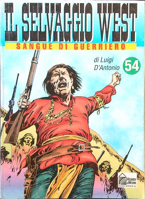 Il selvaggio West n. 54 - Sangue di guerriero - Luigi D'Antonio - copertina