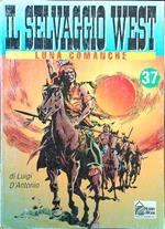 Il selvaggio West n. 37 - Luna Comanche