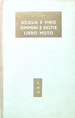 Acqua e vino - Ommini e bestie - Libro muto