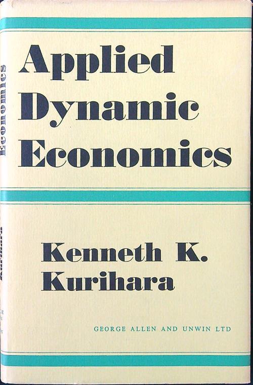 Applied dynamic economics - Kenneth K. Kurihara - copertina