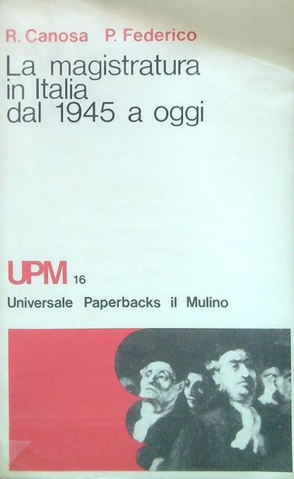 La magistratura in Italia dal 1945 a oggi - R. Canosa - copertina