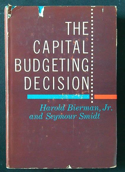 The capital budgeting decision - Bierman - copertina