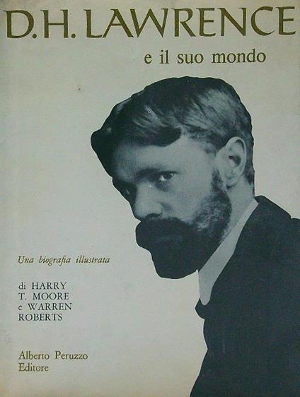 D.H. Lawrence e il suo mondo - Harry T. Moore - copertina