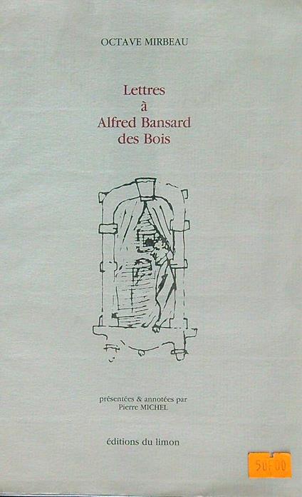 Lettres a Alfred Bansard des Bois - Octave Mirbeau - copertina