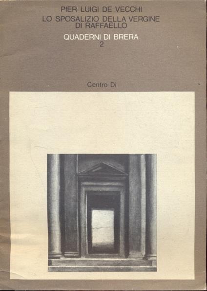 Lo sposalizio della Vergine di Raffaello - Pier Luigi De Vecchi - copertina