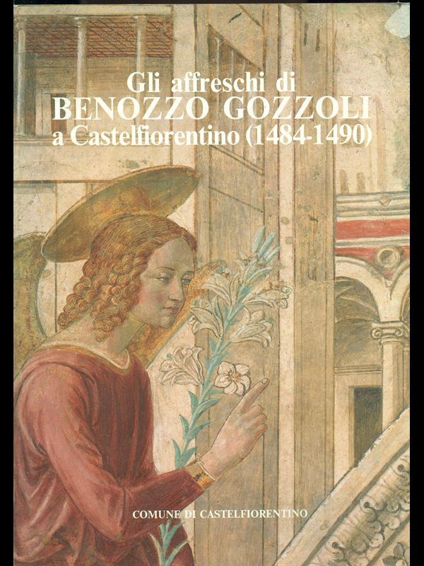 Gli affreschi di Benozzo Gozzoli a Castelfiorentino 1484-1490