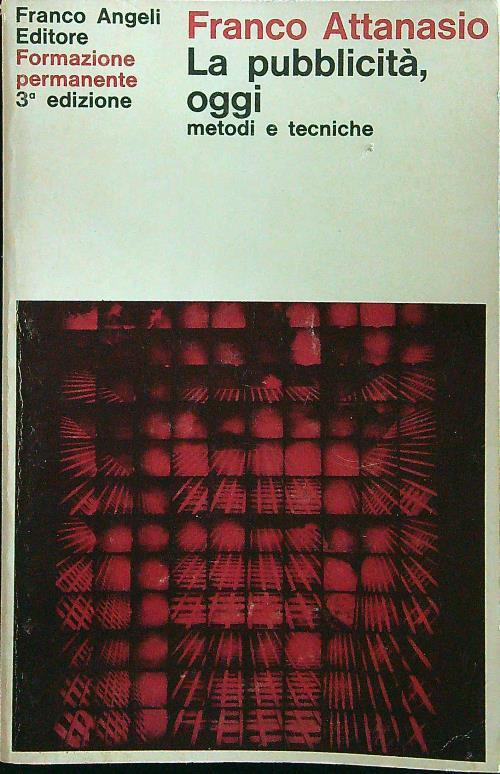 La pubblicità, oggi - Franco Attanasio - copertina