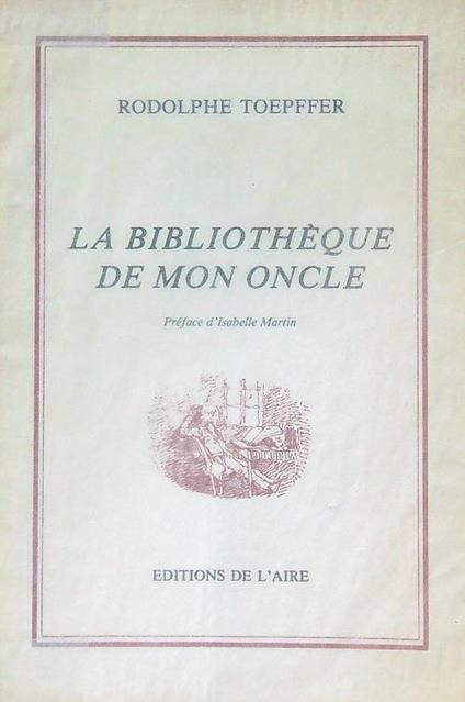 La bibliotheque de mon oncle - Radolphe Toepffer - copertina