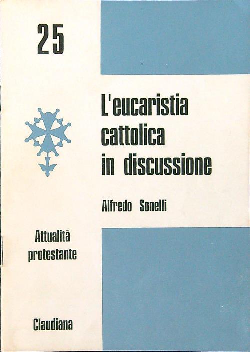 L' eucaristia cattolica in discussione