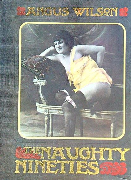 The naughty nineties - Angus Wilson - copertina