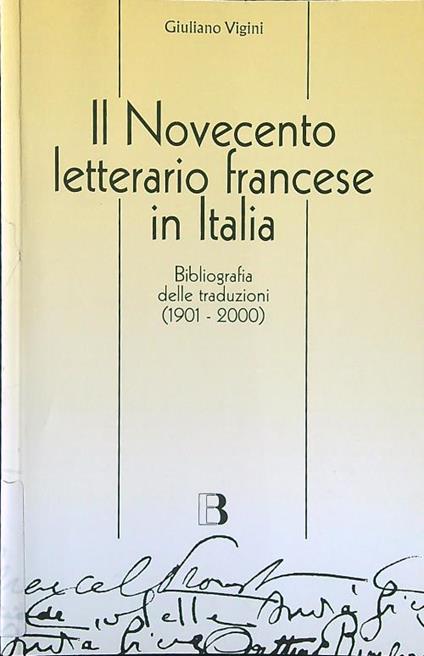Il Novecento letterario francese in Italia. Bibliografia delle traduzioni 1901-2000 - Giuliano Vigini - copertina