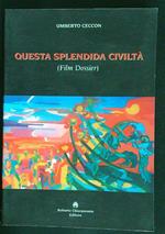 Questa splendida civiltà (Film Dossier)