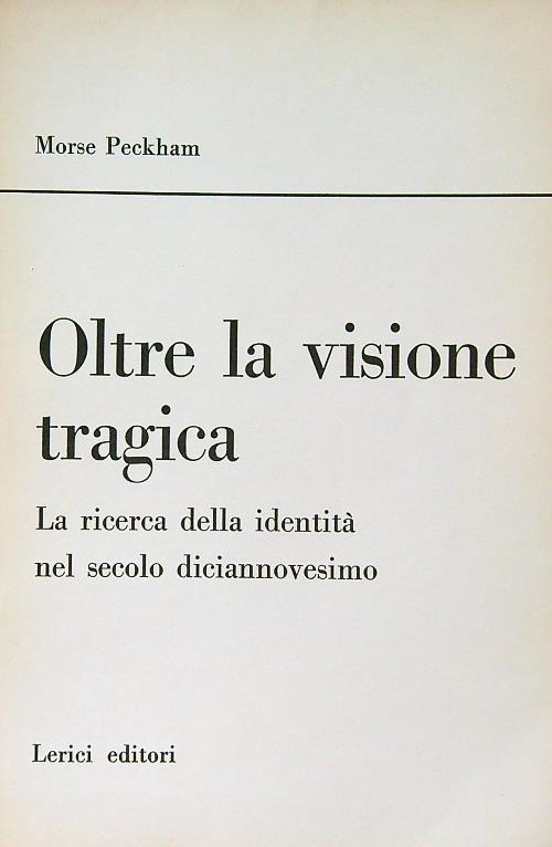 Oltre la visione tragica - Morse Peckham - copertina