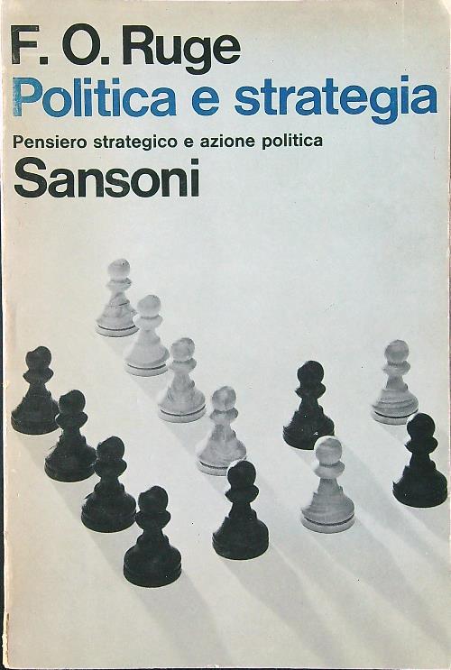 Politica e strategia. Pensiero strategico e azione politica