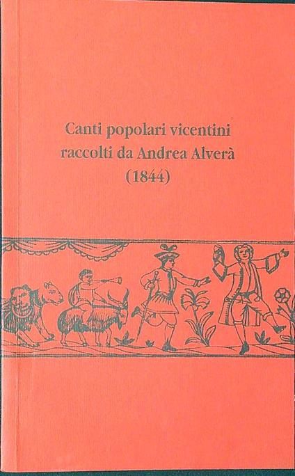 Canti popolari vicentini raccolti da Andrea Alverà 1844 - Fernando Bandini - copertina