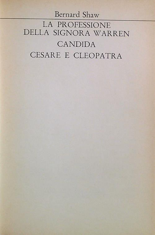 La professione della Signora Warren - Candida - Cesare e Cleopatra - George Bernard Shaw - copertina