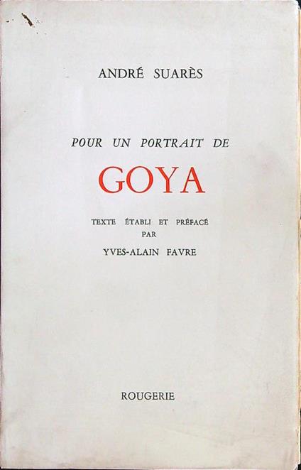 Pour un portrait de Goya - Andrè Suares - copertina