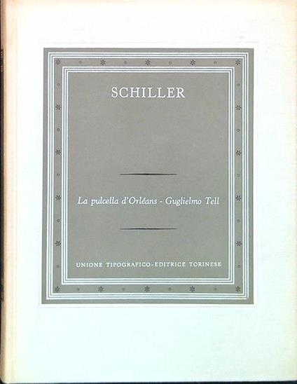 La pulcella d'Orléans - Guglielmo Tell - Friedrich Schiller - copertina