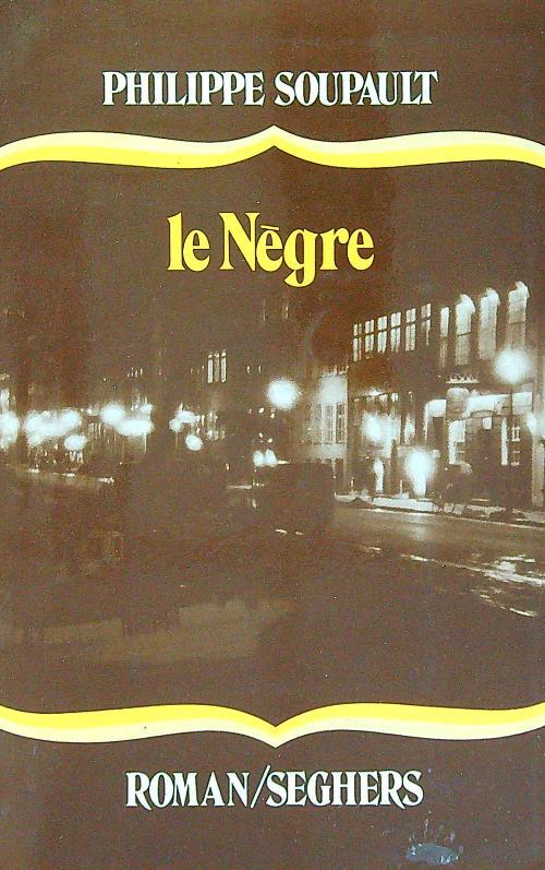 Le negre - Philippe Soupault - copertina