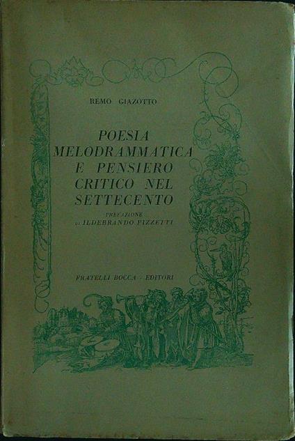 Poesia melodrammatica e pensiero critico nel settecento - Remo Giazotto - copertina