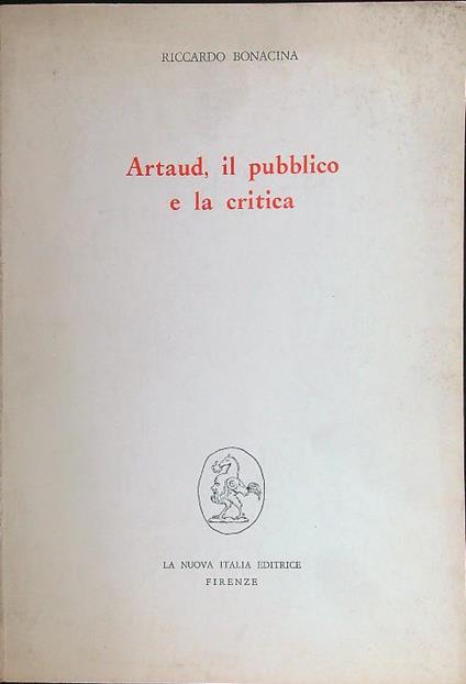 Artaud, il pubblico e la critica - Riccardo Bonacina - copertina
