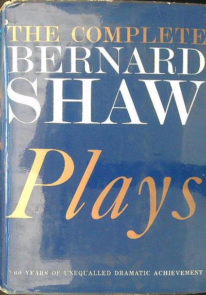 The complete Bernard Shaw Plays - Bernard Shaw - copertina
