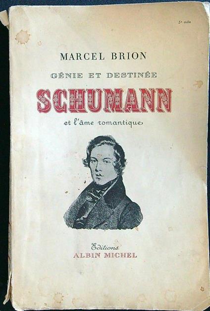 Schumann et l'ame romantique - Marcel Brion - copertina