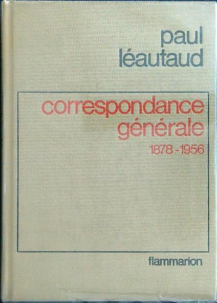 Correspondance generale 1878-1956 - Paul Leautaud - copertina