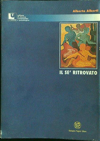 Il sè ritrovato - Alberto Alberti - copertina