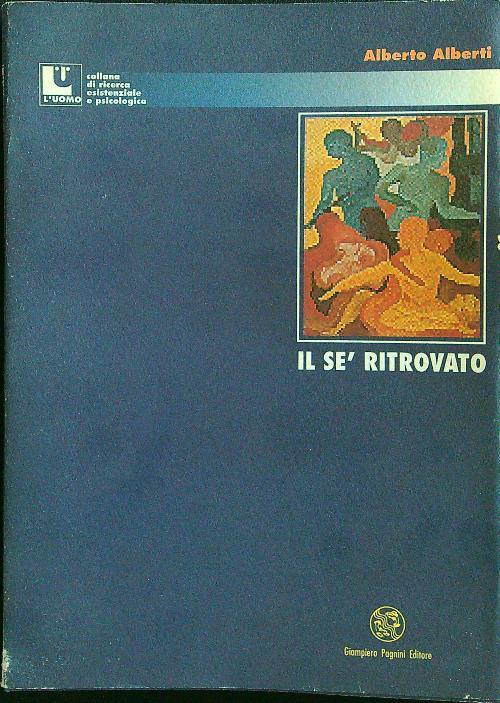 Il sè ritrovato - Alberto Alberti - copertina
