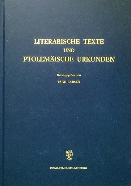 Literarische Texte und Ptolemaeische Urkunden  - Tage Larsen - copertina