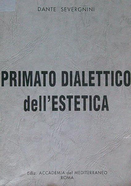 Primato dialettico dell'estetica - Dante Severgnini - copertina